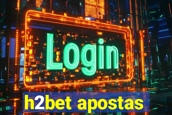 h2bet apostas